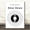 Chase Atlantic Slow Down Vinyl Record Song Lyric Print