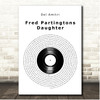 Del Amitri Fred Partingtons Daughter Vinyl Record Song Lyric Print