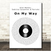 Alan Walker, Sabrina Carpenter & Farruko On My Way Vinyl Record Song Lyric Print