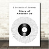 5 Seconds of Summer Story of Another Us Vinyl Record Song Lyric Print