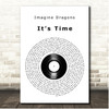 Imagine Dragons Its Time Vinyl Record Song Lyric Print