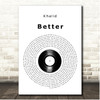 Khalid Better Vinyl Record Song Lyric Print