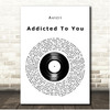 Avicii Addicted To You Vinyl Record Song Lyric Print