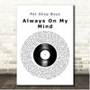 Pet Shop Boys Always On My Mind Vinyl Record Song Lyric Print