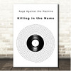 Rage Against the Machine Killing in the Name Vinyl Record Song Lyric Print