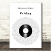Rebecca Black Friday Vinyl Record Song Lyric Print
