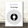 Roy Orbison Crying Vinyl Record Song Lyric Print