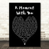 George Michael A Moment Black Heart Song Lyric Quote Print