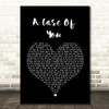 Joni Mitchell A Case Of You Black Heart Song Lyric Quote Print