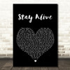 Jos?® Gonz?Ã­lez Stay Alive Black Heart Song Lyric Quote Print