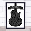 Journey Don't Stop Believing Black & White Guitar Song Lyric Quote Print