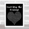 Justin Timberlake Can't Stop The Feeling! Black Heart Song Lyric Quote Print