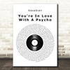 Kasabian You're In Love With A Psycho Vinyl Record Song Lyric Quote Print