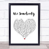 Kings Of Leon Use Somebody White Heart Song Lyric Quote Print