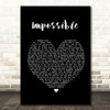 James Arthur Impossible Black Heart Song Lyric Quote Print