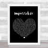 James Arthur Impossible Black Heart Song Lyric Quote Print