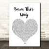 Lady Gaga Born This Way White Heart Song Lyric Quote Print