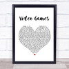 Lana Del Rey Video Games White Heart Song Lyric Quote Print