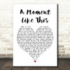 Leona Lewis A Moment Like This White Heart Song Lyric Quote Print