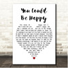 Snow Patrol You Could Be Happy White Heart Song Lyric Print