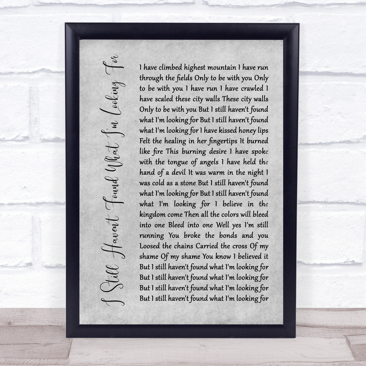 U2 I Still Haven T Found What I M Looking For Grey Rustic Script Song Lyric Quote Music Print Songlyricprints Co Uk