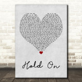 Wilson Phillips Hold On Grey Heart Quote Song Lyric Print