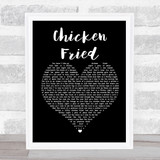 Zac Brown Band Chicken Fried Black Heart Song Lyric Print