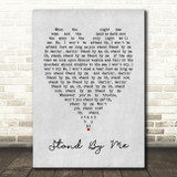 Stand By Me Ben E King Grey Heart Song Lyric Quote Print