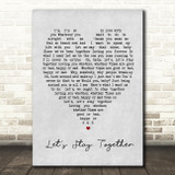 Let's Stay Together Al Green Grey Heart Song Lyric Quote Print