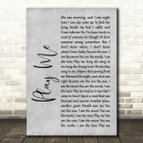 Neil Diamond Play Me Rustic Script Grey Song Lyric Quote Print