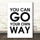 Fleetwood Mac You Can Go Your Own Way Song Lyric Quote Print