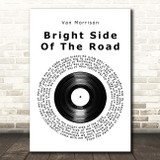 Van Morrison Bright Side Of The Road Vinyl Record Song Lyric Print