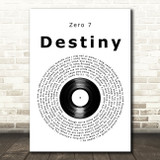 Zero 7 Destiny Vinyl Record Decorative Wall Art Gift Song Lyric Print