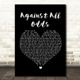 Phil Collins Against All Odds Black Heart Song Lyric Quote Print