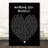 Nothing Else Matters Metallica Black Heart Song Lyric Quote Print
