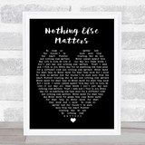 Nothing Else Matters Metallica Black Heart Song Lyric Quote Print