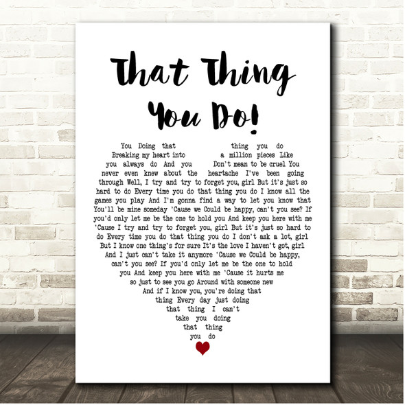The Wonders That Thing You Do! White Heart Song Lyric Print