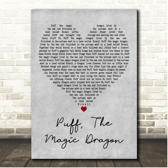Peter, Paul And Mary Puff, The Magic Dragon Grey Heart Song Lyric Print