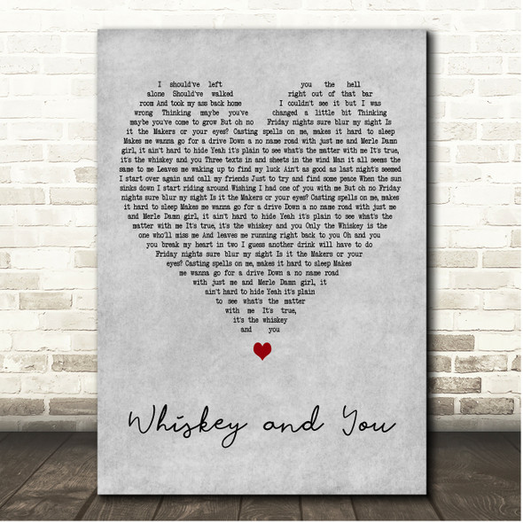 Taylor Ingle Whiskey and You Grey Heart Song Lyric Print