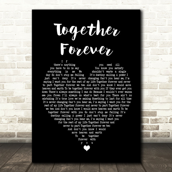 Rick Astley Together Forever Black Heart Song Lyric Quote Print