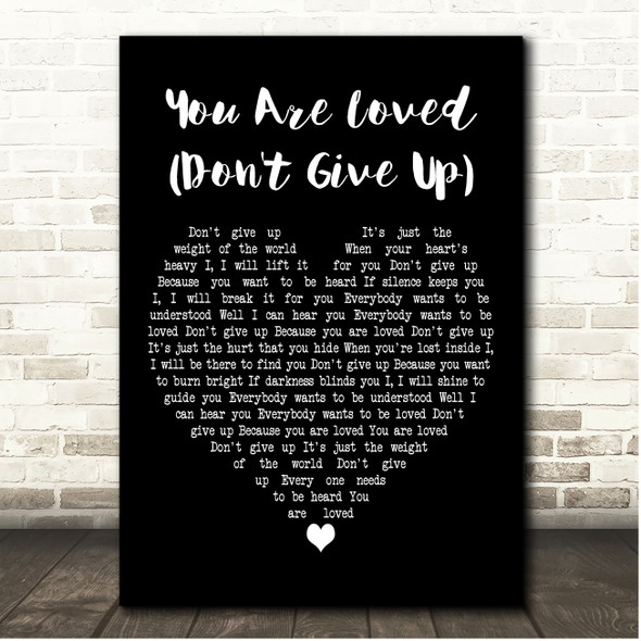 Josh Groban You Are Loved (Don't Give Up) Black Heart Song Lyric Print