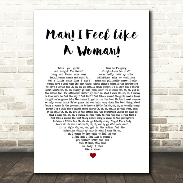 Shania Twain Man I Feel Like A Woman White Heart Song Lyric Quote Print