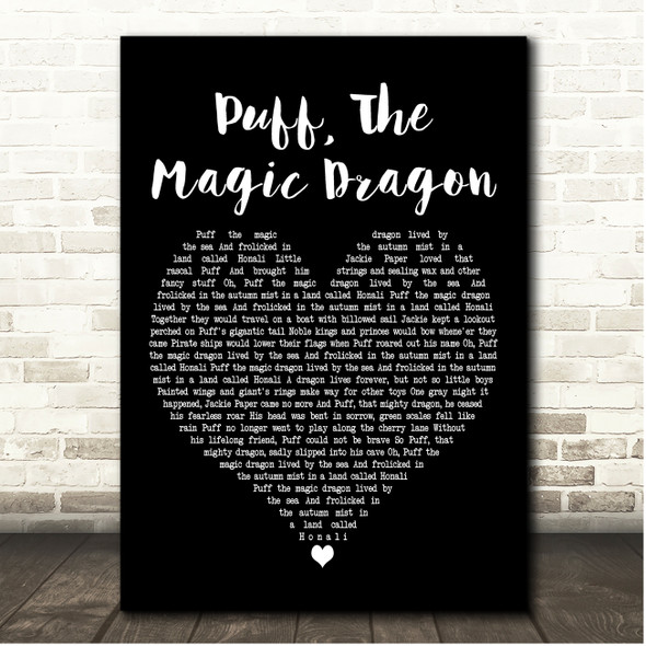 Peter, Paul And Mary Puff, The Magic Dragon Black Heart Song Lyric Print