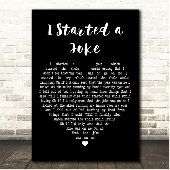 Bee Gees I Started a Joke Black Heart Song Lyric Print