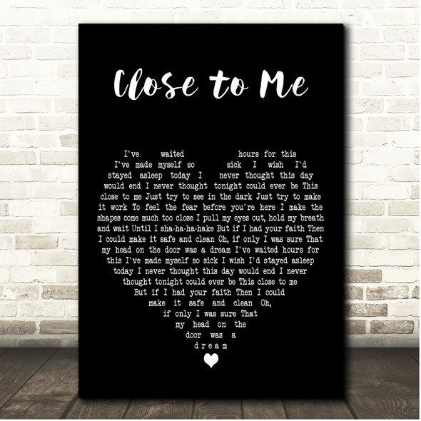 The Cure Close to Me Black Heart Song Lyric Print