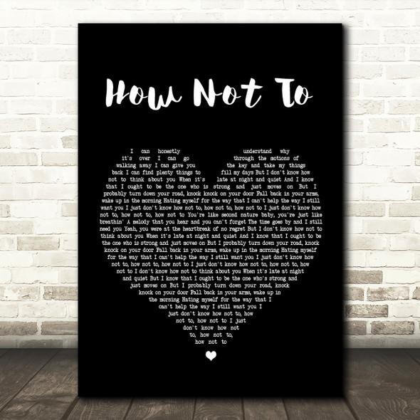 Dan + Shay How Not To Black Heart Song Lyric Quote Print