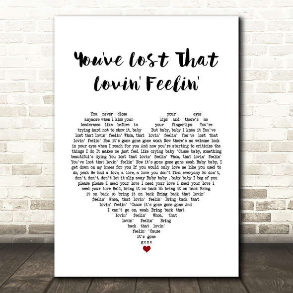 The Righteous Brothers You've Lost That Lovin' Feelin' White Heart Lyric Print