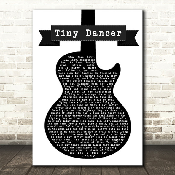 Elton John Tiny Dancer Black & White Guitar Song Lyric Quote Print