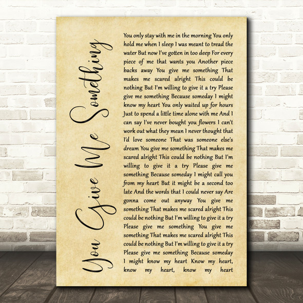 James Morrison You Give Me Something Rustic Script Song Lyric Quote Print