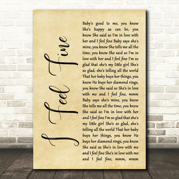 The Beatles I Feel Fine Rustic Script Song Lyric Quote Print